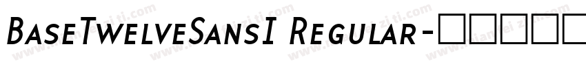 BaseTwelveSansI Regular字体转换